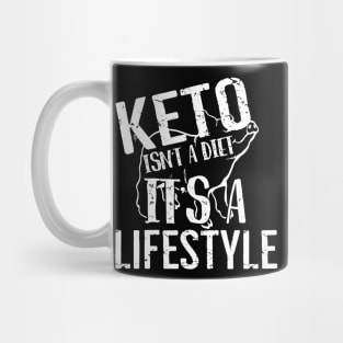 Keto Isn't A Diet It's A Lifestyle Mug